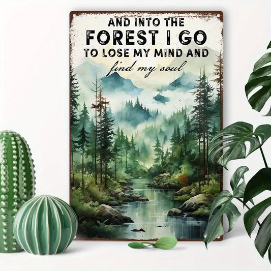 "And Into the Forest I Go To Lose My Mind and Find My Soul" Metal Sign