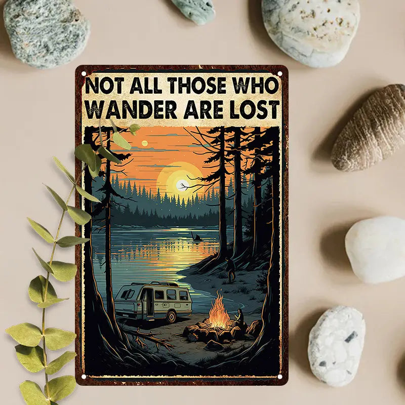 Not All Those Who Wander Are Lost Metal Sign