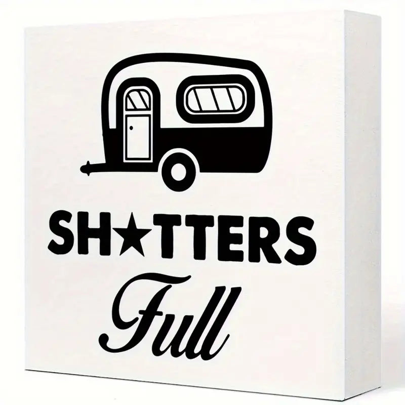 Sh*tters Full Wood Sign