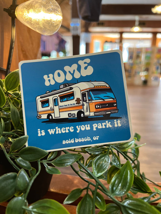 Home Is Where You Park It Gold Beach, OR Sticker