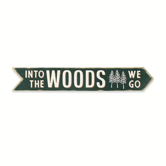 Into the Woods We Go Arrow Wooden Sign