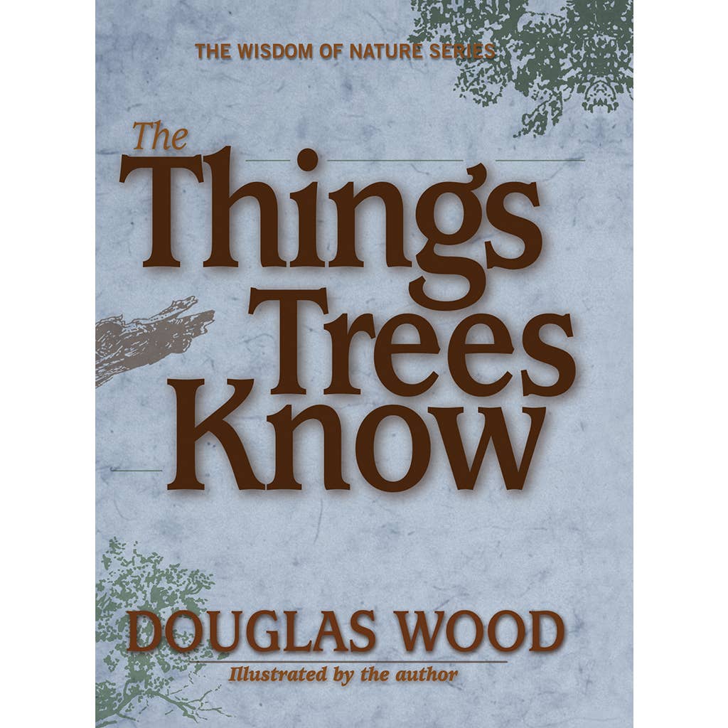 Things Trees Know by Douglas Wood