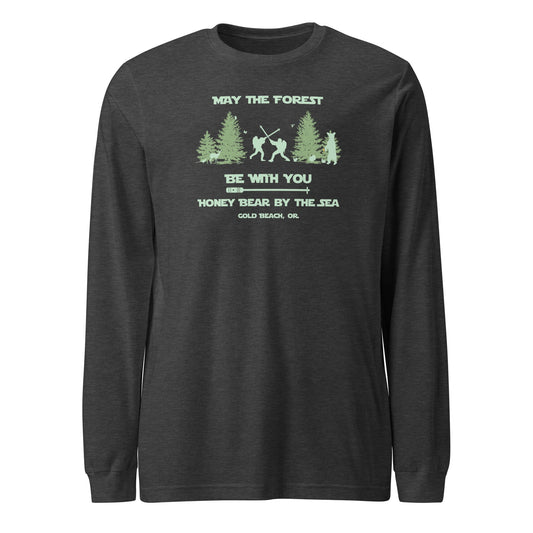 May the Forest Be With You Honey Bear By the Sea Gold Beach, OR Unisex Long Sleeve Tee