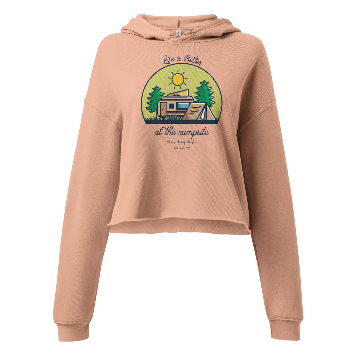 Life is Better at the Campsite Honey Bear By the Sea Gold Beach, OR Ladies Crop Hoodie